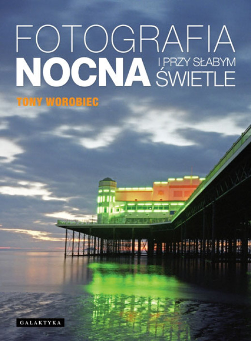 "Fotografia nocna i przy słabym świetle" - fragmenty, część I