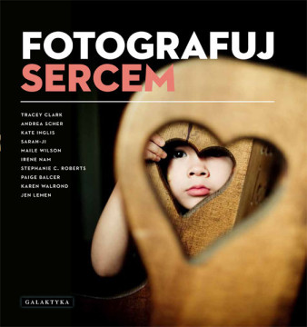Premiera książki &quot;Fotografuj sercem&quot;