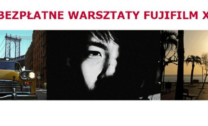 Bezpłatne warsztaty fotograficzne Fujifilm