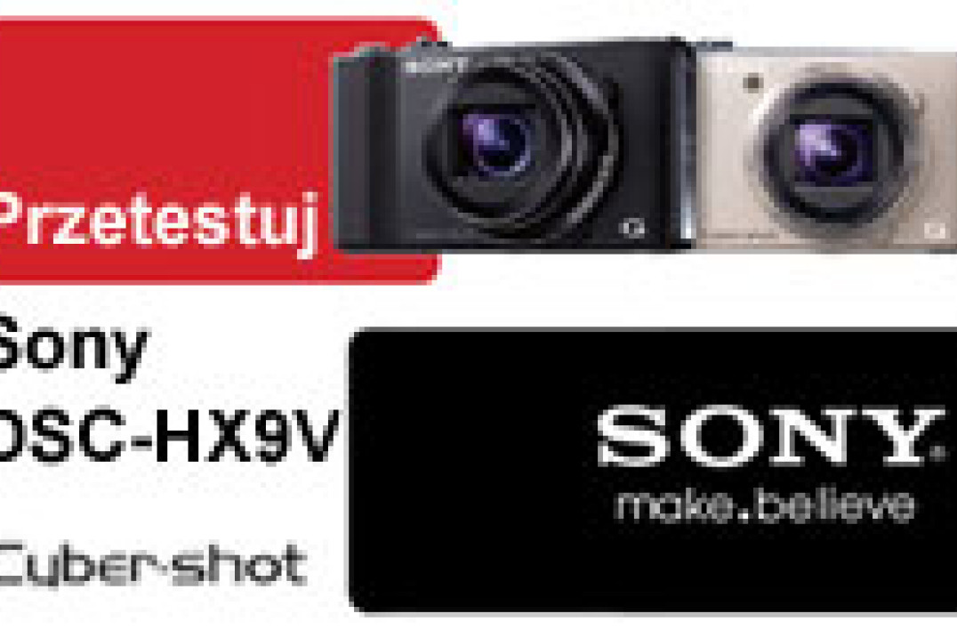 Przetestuj Sony Cyber-shot HX9V - konkurs rozstrzygnięty