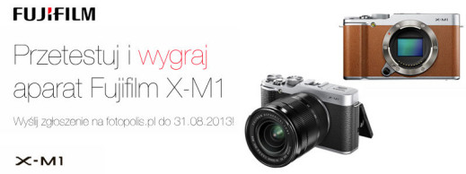 "Przetestuj i wygraj aparat Fujifilm X-M1" - wybraliśmy uczestników