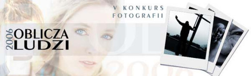 Konkurs "Oblicza Ludzi 2006"