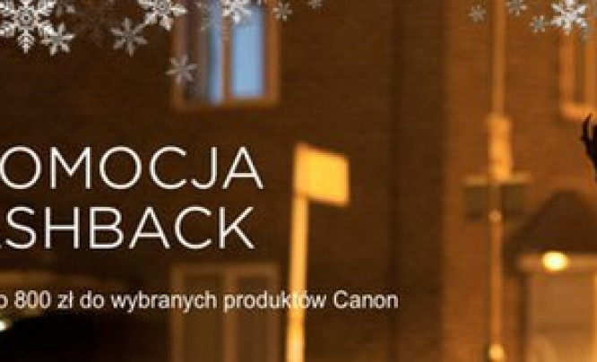  Canon zaczyna kolejny cashback. Do 800 złotych zwrotu