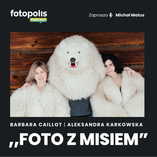 Barbara Caillot i Aleksandra Karkowska - Biały Miś kocha wszystkich [PODCAST]