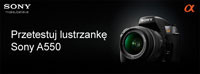 Przetestuj lustrzankę Sony A550 - ogłaszamy konkurs