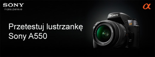 "Przetestuj lustrzankę Sony A550" - wyniki konkursu