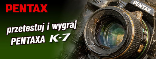 "Przetestuj i wygraj Pentaksa K-7" - wybraliśmy najciekawszą opinię