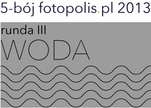 5-bój fotopolis.pl 2013 - wyniki III rundy