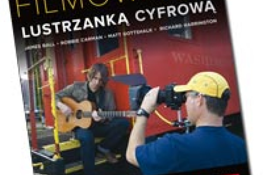 "Filmowanie lustrzanką cyfrową" - recenzja