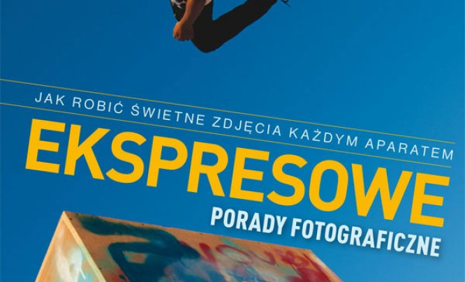 "Ekspresowe porady fotograficzne" - nowa książka Bryana Petersona