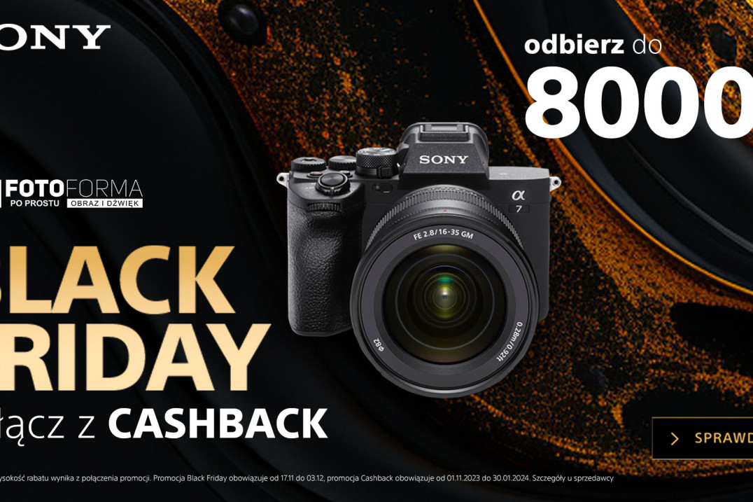 Sony Black Friday w sklepie Fotoforma.pl - połącz z cahbackiem i odbierz do 8000 zł rabatu