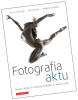 &quot;Fotografia aktu. Stylizacja - techniki - oświetlenie&quot; - fragmenty, część II