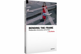 Fred Ritchin "Bending the frame. Photojournalism, Documentary, and the Citizen”