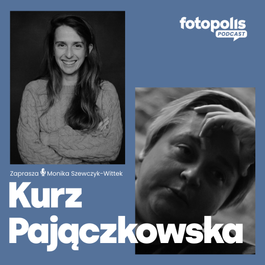 Agnieszka Pajączkowska i Iwona Kurz o poszukiwaniu Vivian Maier chłopskiej fotografii (Podcast)